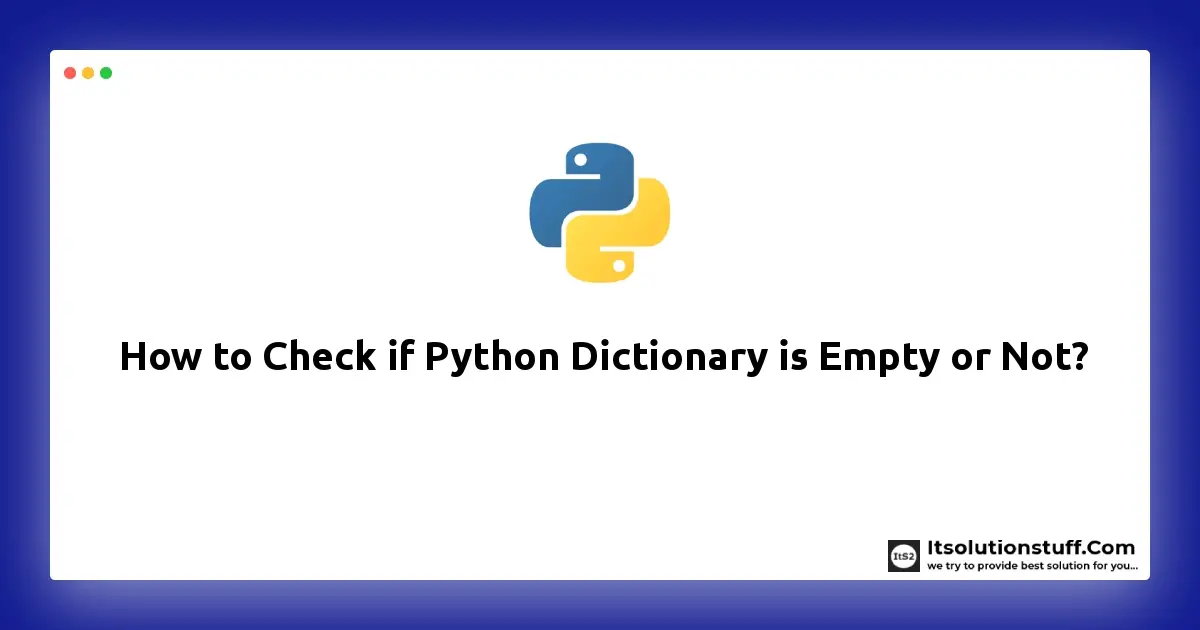 How To Check If Python Dictionary Is Empty Or Not ItSolutionStuff