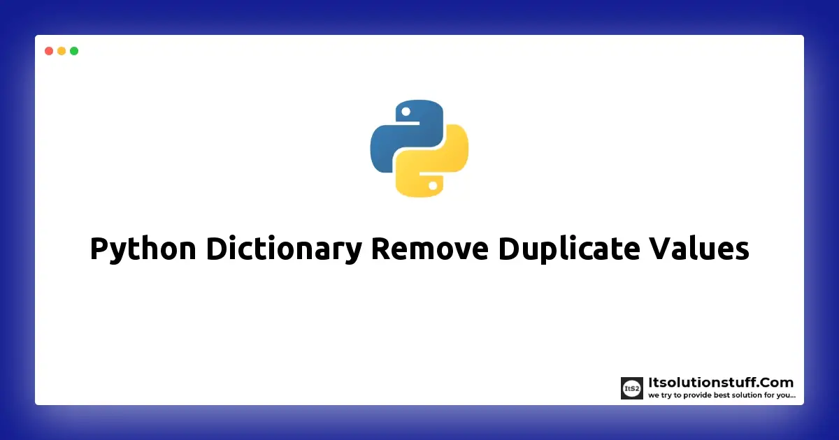 Python Dictionary Remove Duplicate Values Example ItSolutionStuff