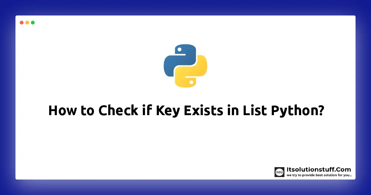 How To Check If Key Exists In List Python ItSolutionStuff