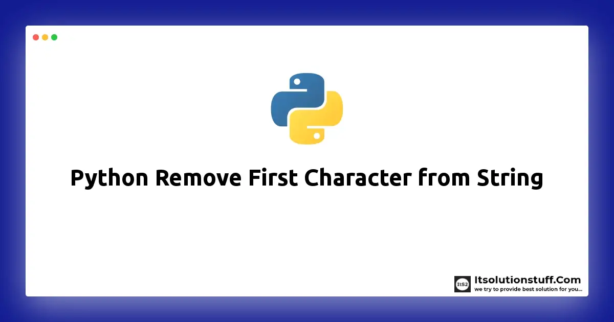 Python Remove First Character From String Example ItSolutionStuff