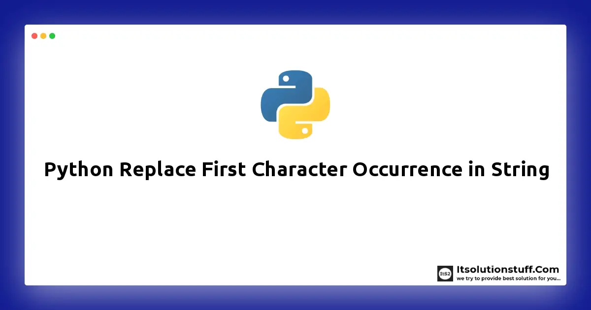 Python Replace First Character Occurrence In String Example 