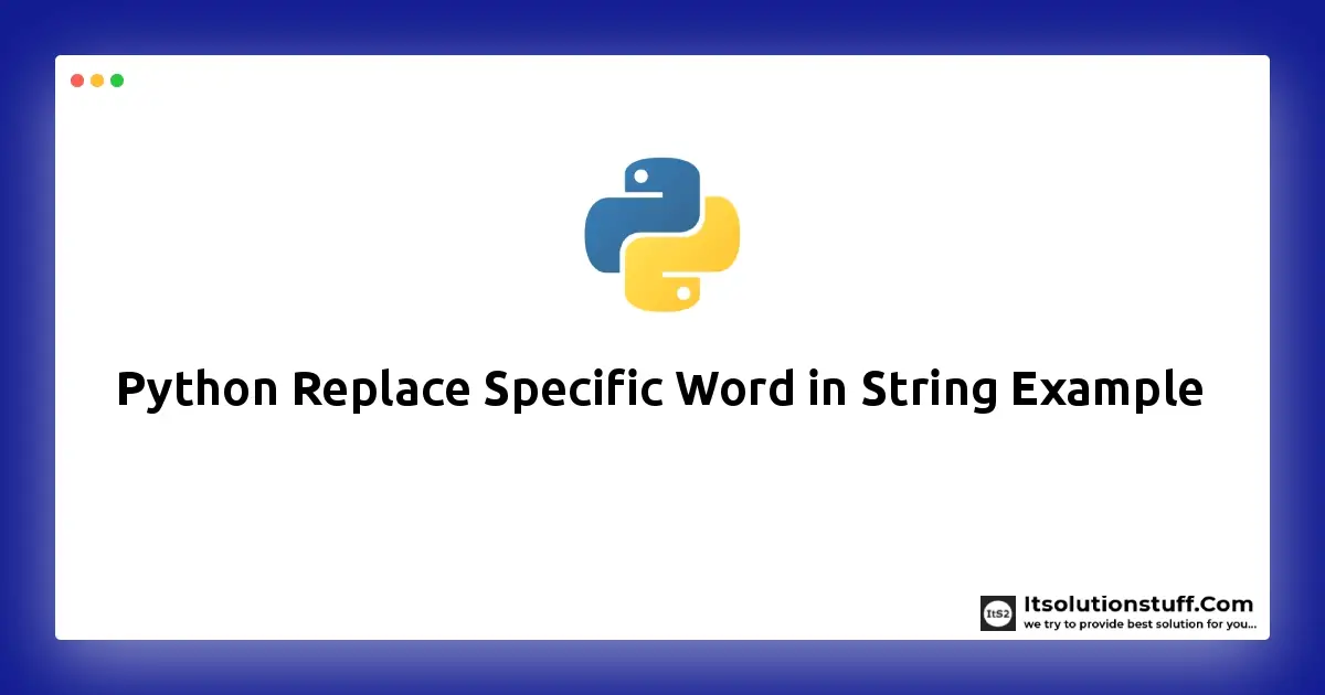 Python Replace Specific Word In String Example ItSolutionStuff